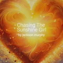 Chasing The Sunshine Girl