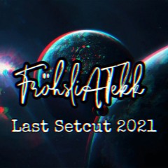 FröhsliATekk - Last Set 2021 [185]