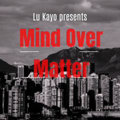 Mind Over Matter - Lu Kayo (Goforth1)