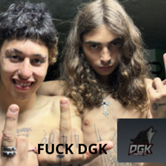 FUCK DGK