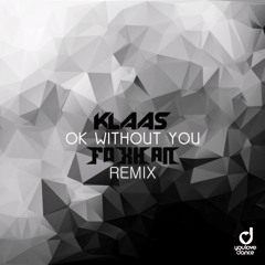 Ok Without You (Remix By FoXHaN)