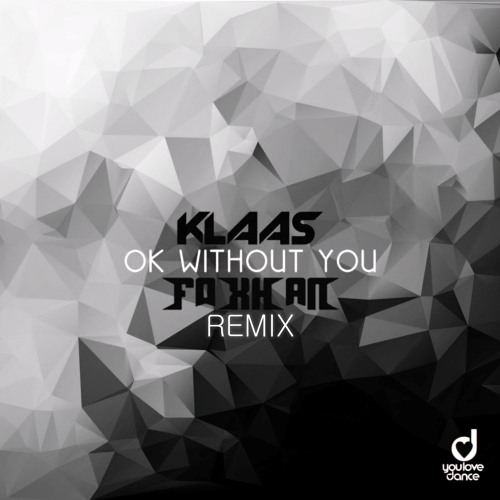 Ok Without You (Remix By FoXHaN)