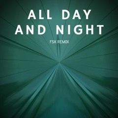 Jax Jones - All Day And Night (FSK REMİX)