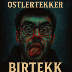 Tribut An OstlerTekker|||BirTekk|Hardtekk