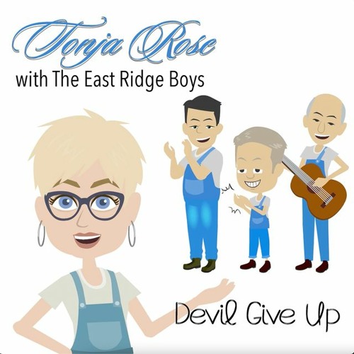 Stream Tonja Rose feat. East Ridge Boys - "Devil Give Up" by Syntax  Creative | Listen online for free on SoundCloud