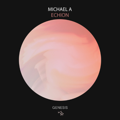 Premiere: Michael A - Echion [Genesis Music]