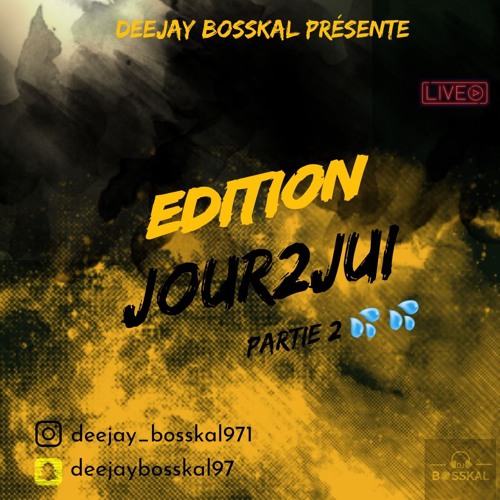 EDITION JOUR2JUI 🌴💦🥵 #PARTI2 - DEEJAY BOSSKAL