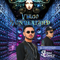🇲🇽 Set Virgo Wonderland Bday Daniel Hurtado Guadalajara México 🇲🇽