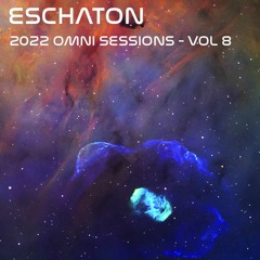 Eschaton: The 2022 Omni Sessions - Volume 8