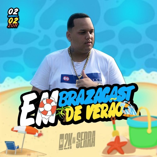 EMBRAZACAST DE VERAO 1.0 {DJ 2K DA SERRA}