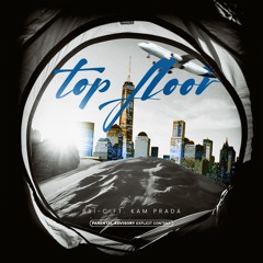 Top Floor (ft. Kam Prada) [Prod. Sketch]