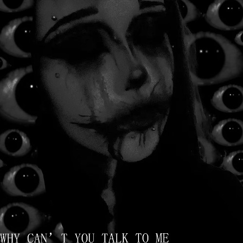 Why Can't You Talk To Me