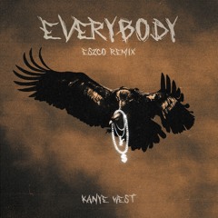 Kanye West - Everybody (Eszco Remix) [FREE DOWNLOAD]