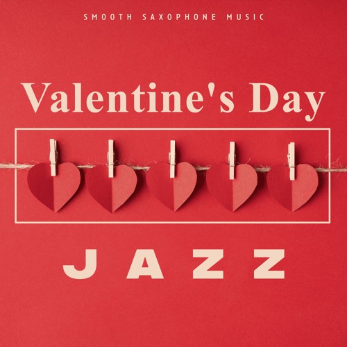 Valentine’s Day Jazz (Smooth Saxophone Music)