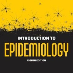 [PDF READ ONLINE] Introduction to Epidemiology