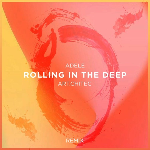 Adele - Rolling In The Deep (ART.CHITEC EDIT)