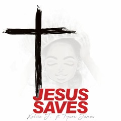 Jesus Saves ft. Tyson James