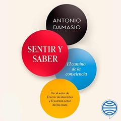 [Read] EBOOK 📗 Sentir y saber: El camino de la consciencia by  Antonio Damasio,Roger