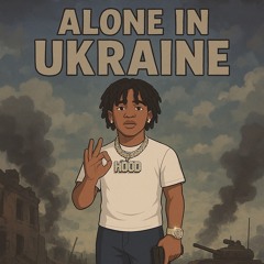 alone in ukraine (prod. nerfjayy + slumpkazzz + rioleyva)