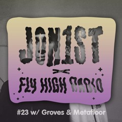 Jon1st x Fly High Radio #23 w/ Groves & Metafloor