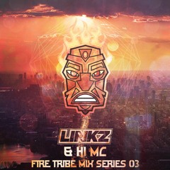 FIRE TRIBE MIX SERIES - LINKZ & HI MC