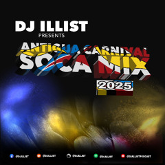 Antigua Carnival Soca Mix 2025 By Dj Illist