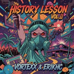 HISTORY LESSON VOL.II - ERIKHC B2B VØRTEXX