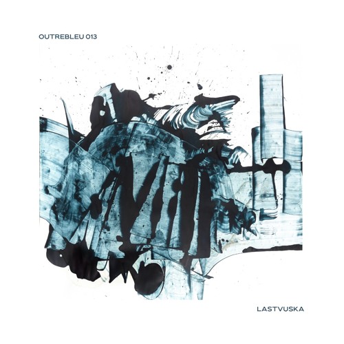 OUTREBLEU 013 ᚒ Lastvuska