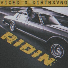 VICED x Dirtbxvnd- Ridin' (Prod. Undagroundmanne)