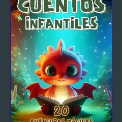 Read eBook [PDF] ⚡ Cuentos Infantiles en Español: 20 Historias únicas que cautivaran a los niños y