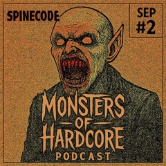 Monsters of Hardcore Podcast // Sep #2 // Spinecode (Australia)