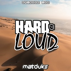 Matduke - Hard & Loud Podcast Episode 102 (Uk/Happy Hardcore) [Free download]