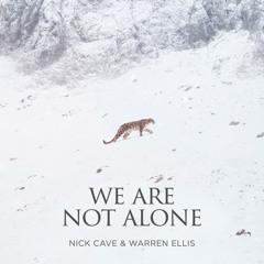 We Are Not Alone (Single from “La Panthère Des Neiges” Original Soundtrack)