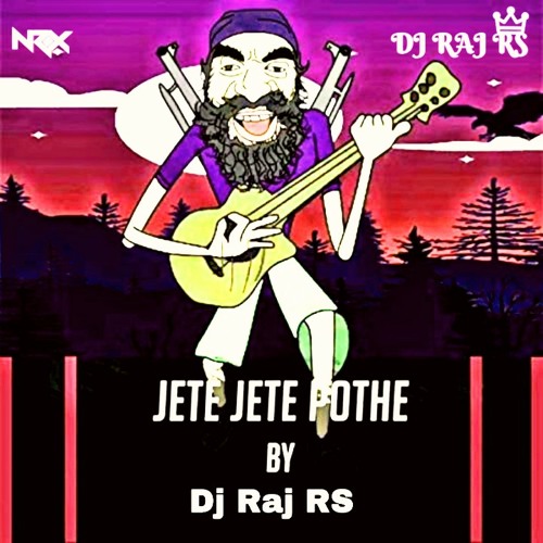 Jete Jete Pothe - (Dutch Remix)- Dj Raj RS