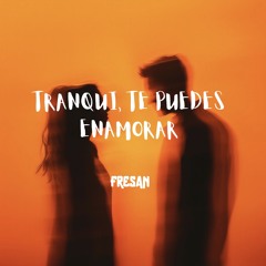Alleh & Yorghaki - tranqui, te puedes enamorar (FRESAN Remix)