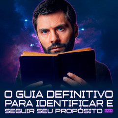 1251 - O Guia Definitivo Para Identificar e Seguir Seu Propósito