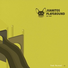 Juanitos Playground [02] Feat. Ra.mod