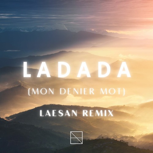 Claude - Ladada (Mon Denier Mot) [Laesan Remix]