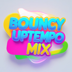 Bouncy Uptempo Mix 1