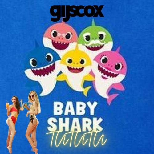Baby Shark TUTUTU (Gijs Cox SHARKY Summer Mashup) (SC FILTERED) (Free Download for full version)