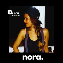 Beach Podcast™  Guest Mix by nora.