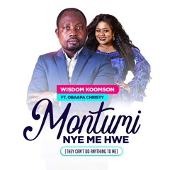 Montumi Nye Me Hwe (They Can’t Do Anything to Me) (feat. Obaapa Christy)