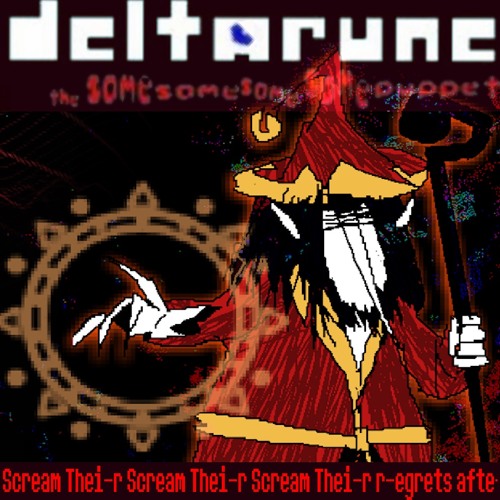 Scream Thei-r Scream Thei-r  Scream Thei-r  r-egrets afte [Deltarune: TSSSSP]