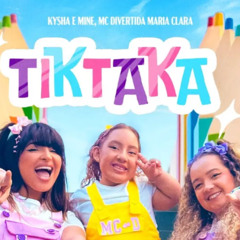 TIK TAKA - Kysha e Mine, MC Divertida, DJ 2F