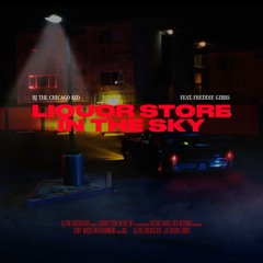 Liquor Store In The Sky (feat. Freddie Gibbs)