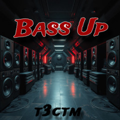 t3ctm - Bass Up [FREE DOWNLOAD]