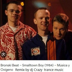 1984 - Bronski Beat - Smalltown Boy  trance Remix By Dj Crazy