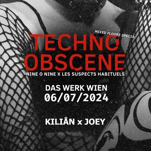 KILIÅN x JOEY - TECHNO OBSCENE @ DAS WERK (06.07.2024) SET RECORDING