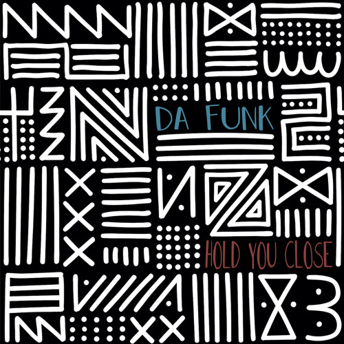 Da Funk-Hold You Close