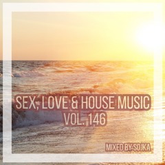 SEX, LOVE & HOUSE MUSIC 146 (22.09.2014) [House/Deep House/Afro House]